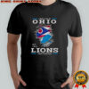 I May Live In Ohio But I’m A Lions Fan Forever T-Shirt