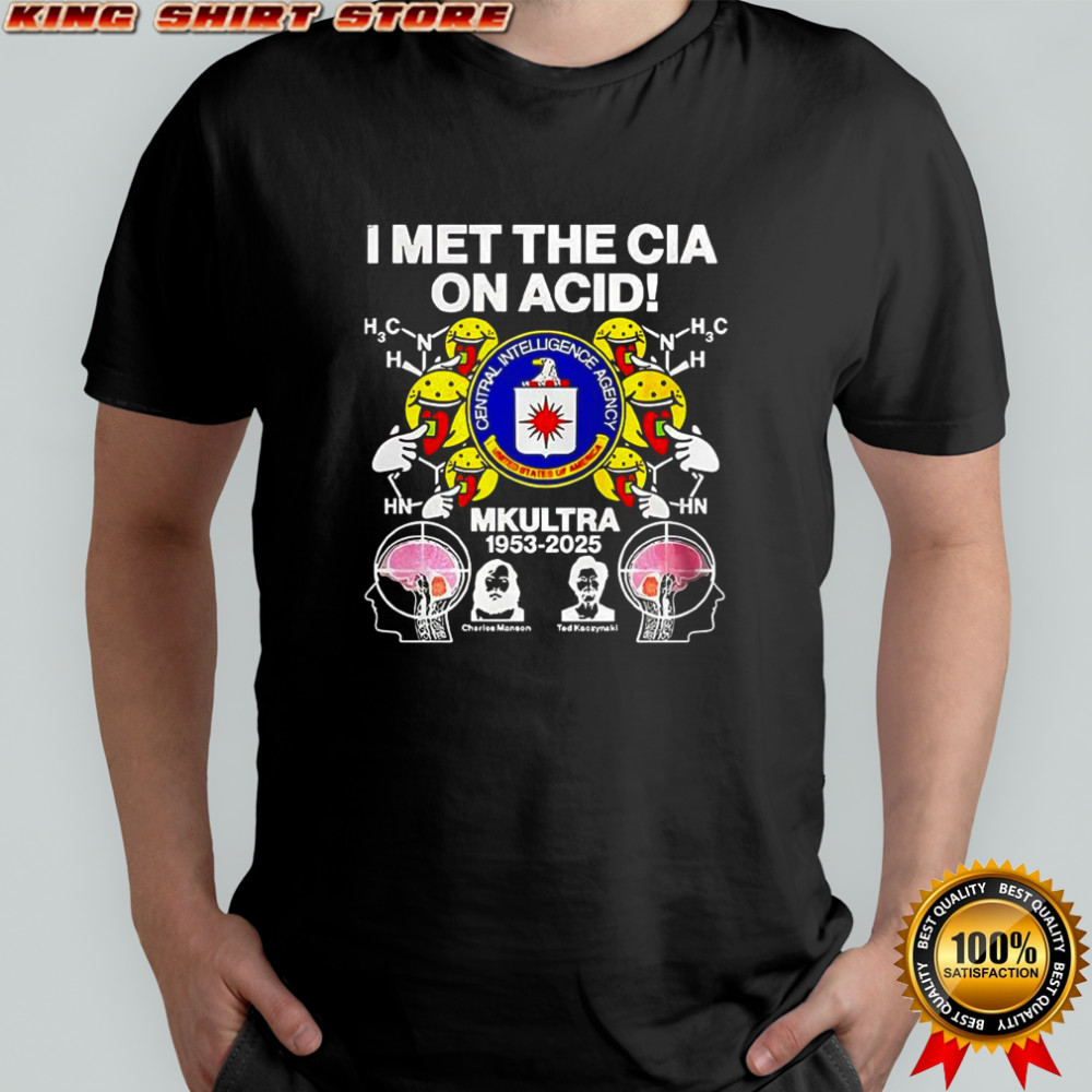 I met the CIA on acid MKUltra 1953 2025 Charles Manson and Ted Kaczynski sarcastic shirt I met the CIA on acid MKUltra 1953 2025 Charles Manson and Ted Kaczynski sarcastic shirt