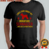 I Only Care About My Miniature Schnauzer And Like 3 Other People T-Shirt