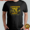 I remember our favorite times shirt