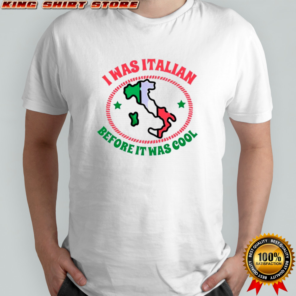I Was Italian Before It Was Cool map T-shirt