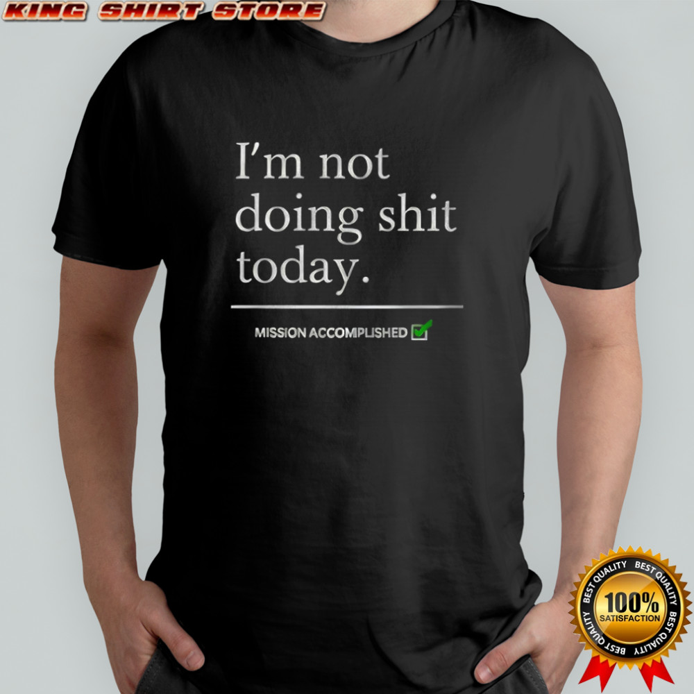 I’m not doing shit today Erling Haaland shirt