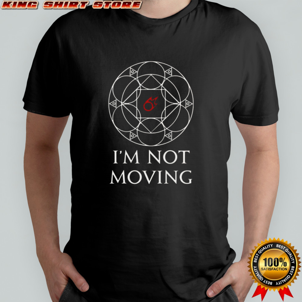 I’m Not Moving Ley Lines T-Shirt