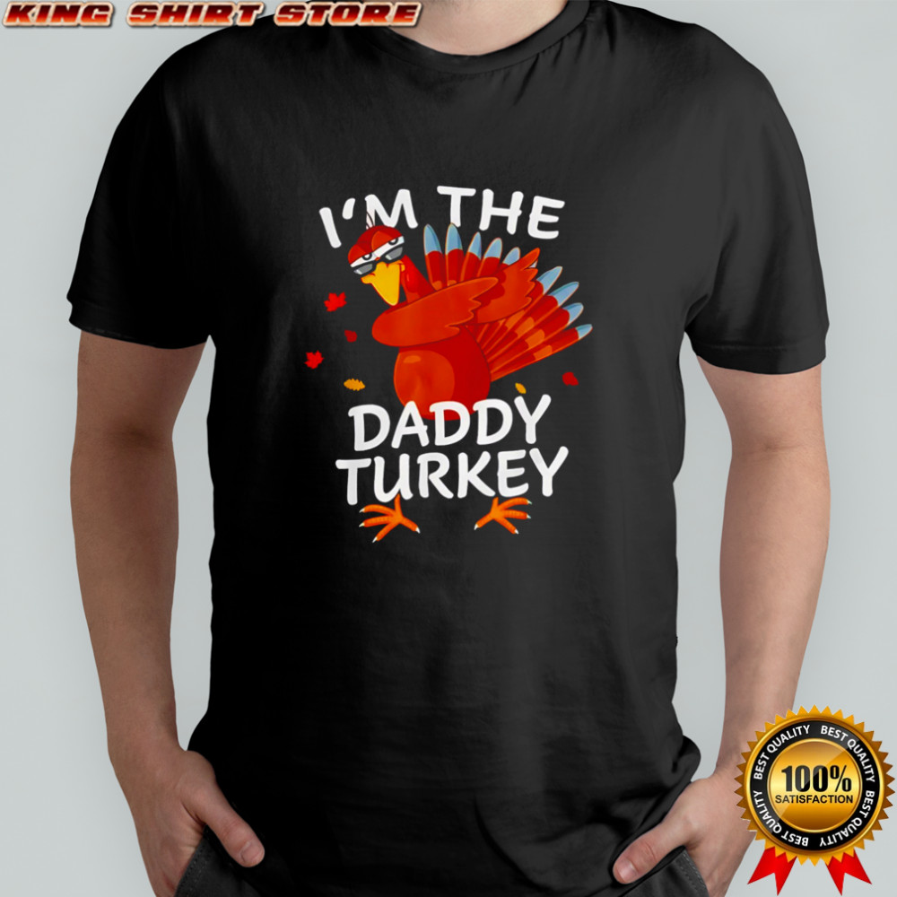 I’m the Daddy Turkey Matching shirt