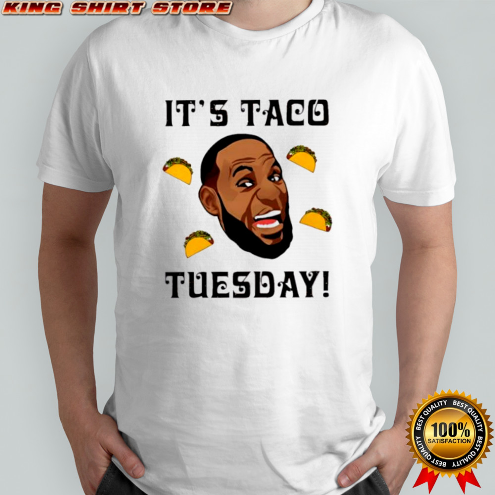 It’s Taco Tuesday funny T-shirts