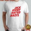Jack Kirby Hated Nazis shirt