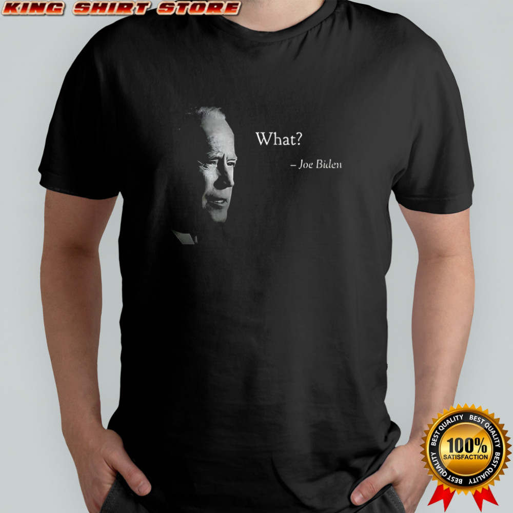 Joe Biden I wonder what other stuff they dra satirical shirt