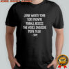 Jone waste yore toye monme yorall rediii the voice insoide moye yedd Tom shirt