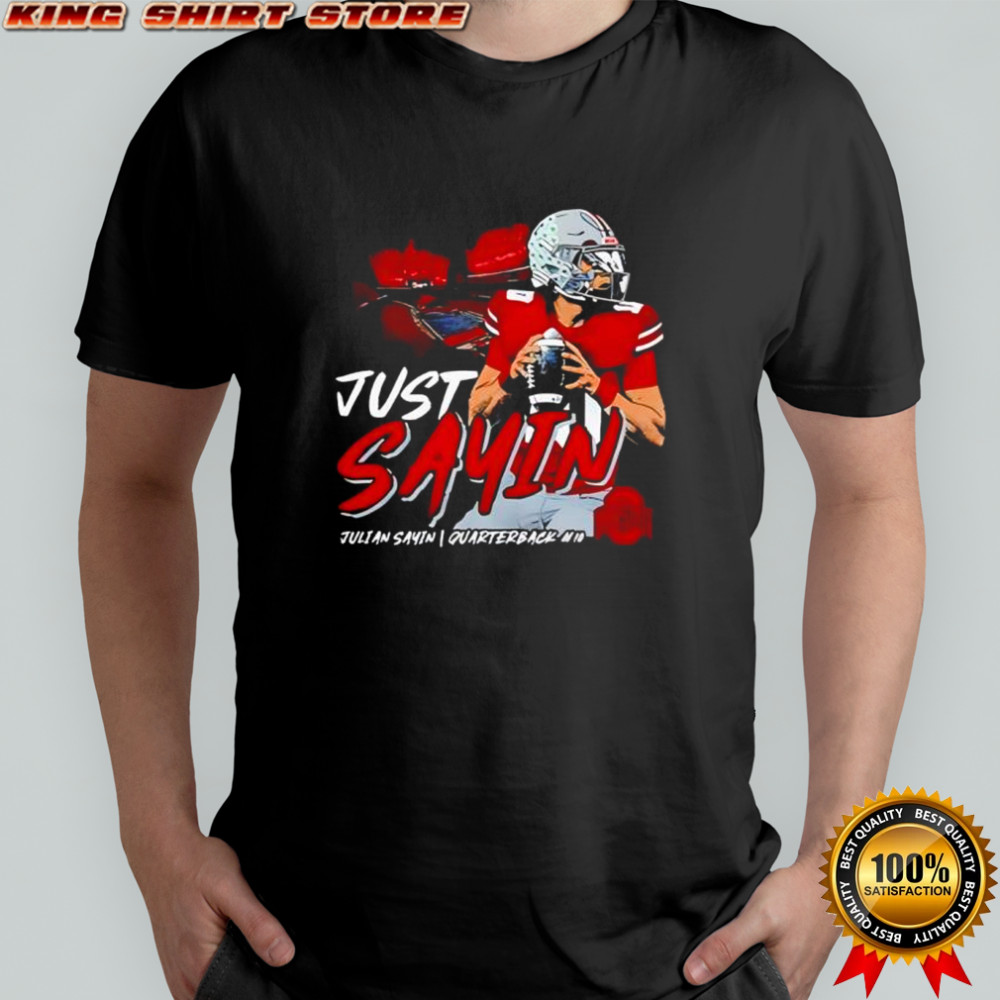 Julian Sayin Just Sayin Ohio State shirt
