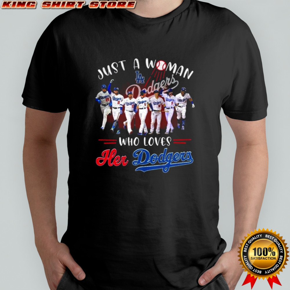 Just A Woman Who Loves Her Los Angeles Dodgers t-shirt