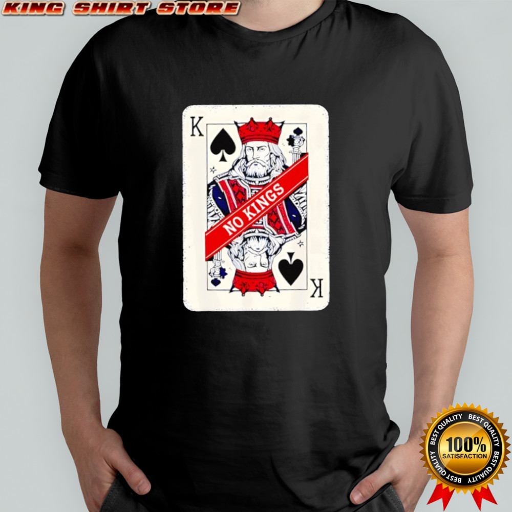 King Card No Kings Statement shirt