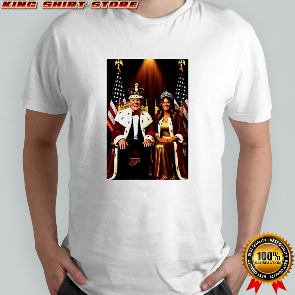 King Donald Trump and Queen Melania Trump sarcastic shirt