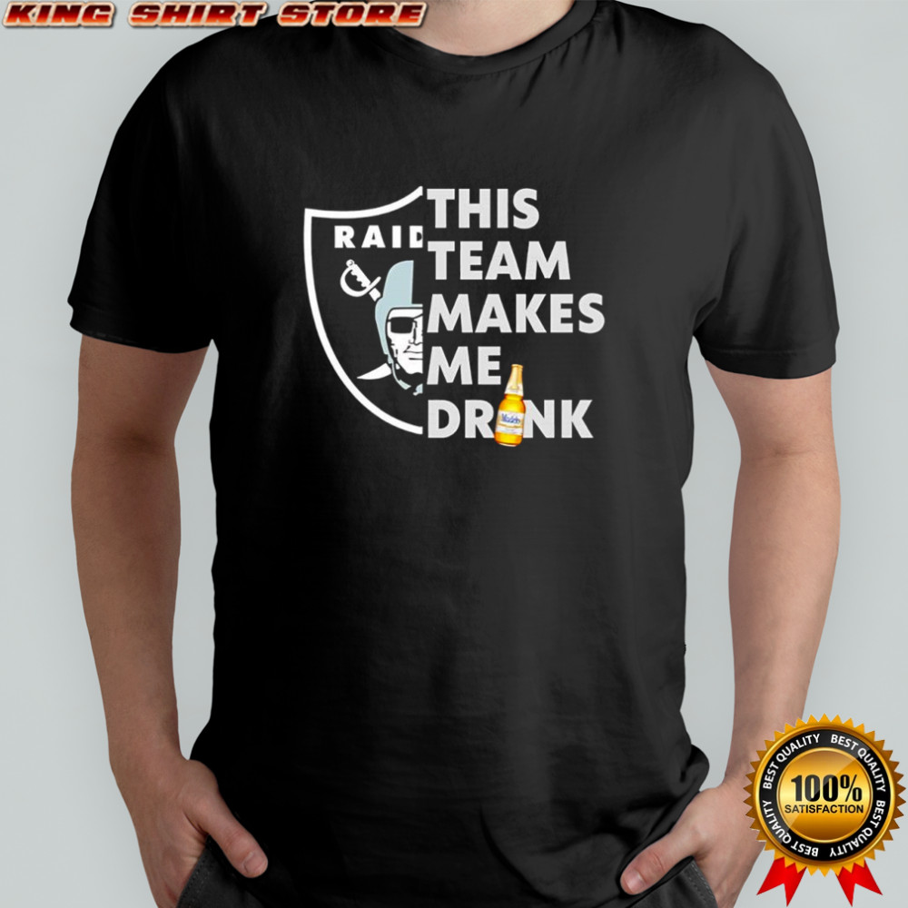 Las Vegas Raiders logo this team makes me drink beer shirt