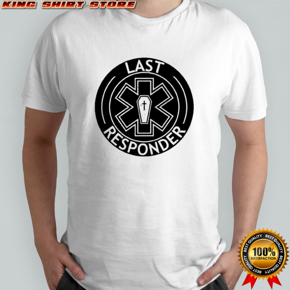 Last Responder T-Shirt