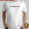 Live from New York shirt