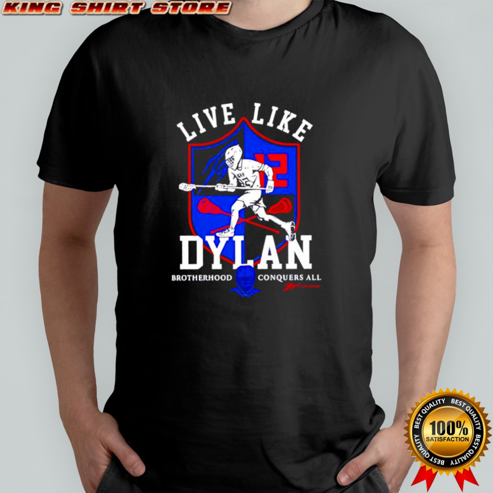 Live Like Dylan Veselic Brotherhood Conquers All shirt