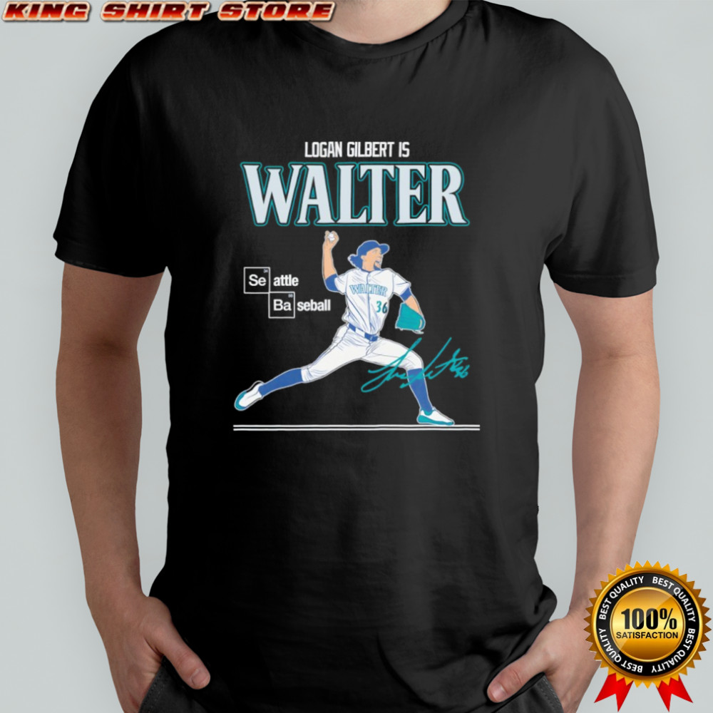 Logan Gilbert Seattle Mariners Is Walter Baseball MLB Signature Shirt