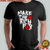 Make The Rich Pay Political Quote shirt