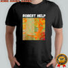 Marcus The Worm Robert Help Shirt