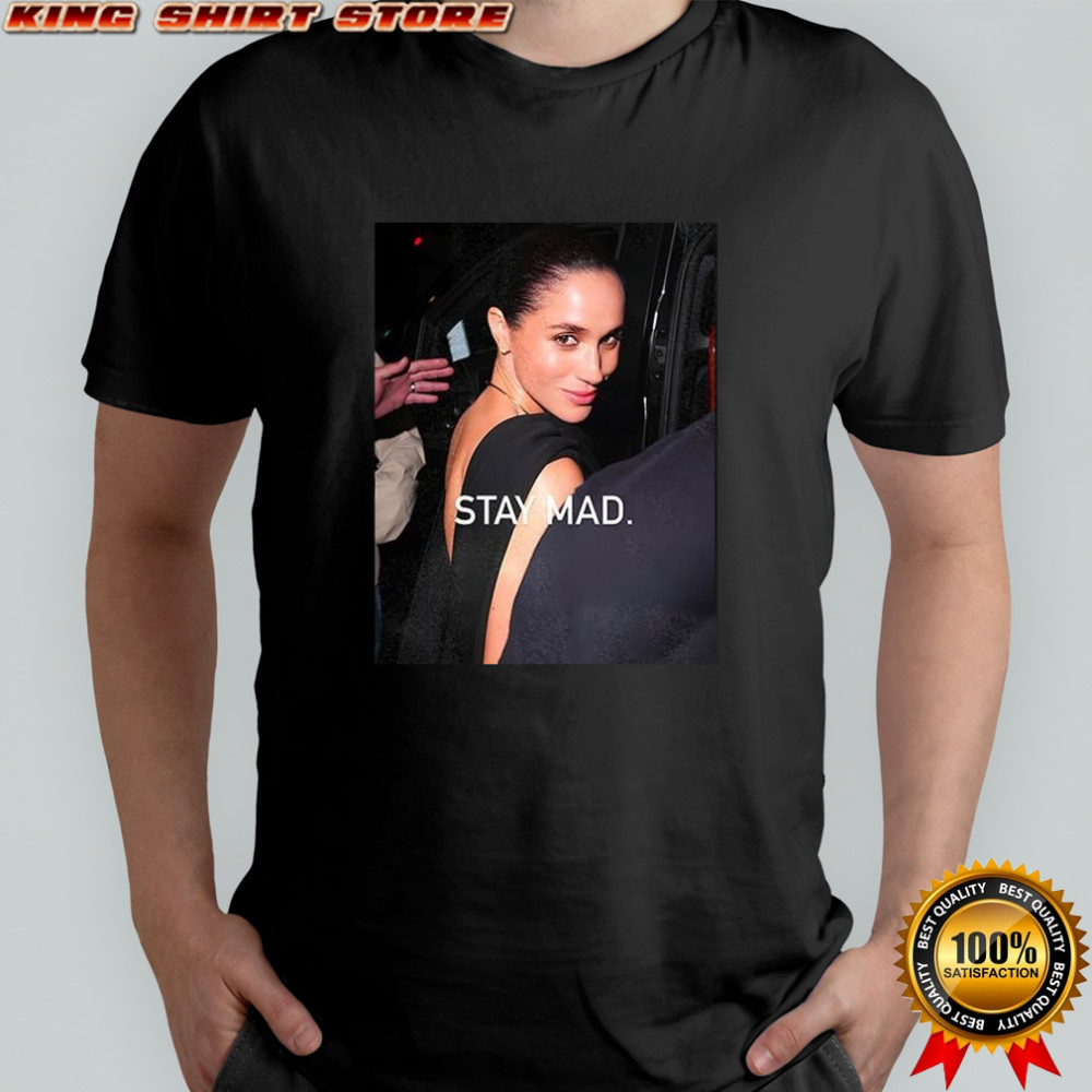 Meghan Sussex stay mad shirt