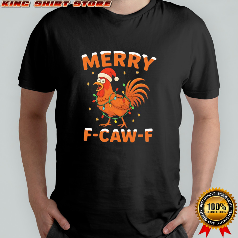Merry F-Caw-F Christmas Chicken shirt