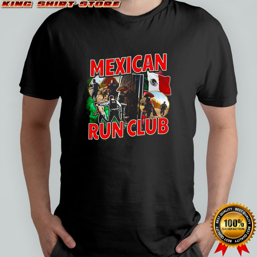 Mexican Run Club illegal border crossing satirical shirt