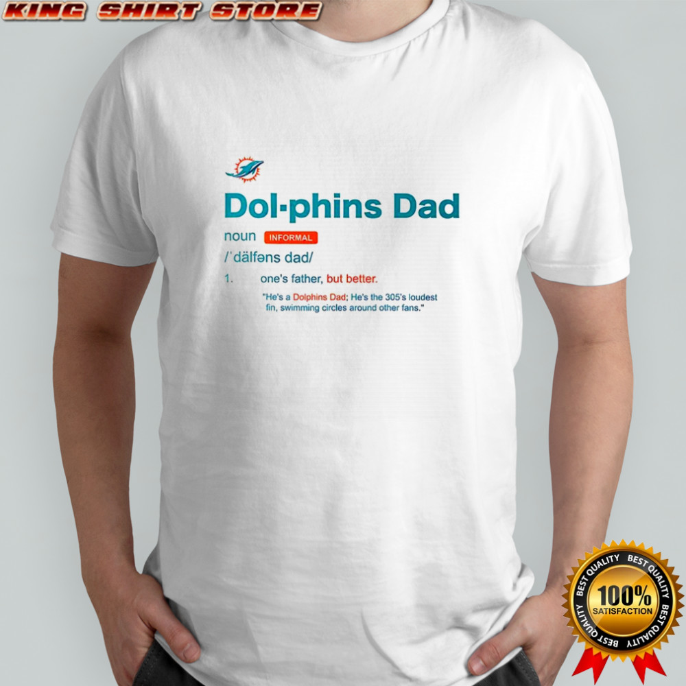 Miami Dolphins Dad definition shirt