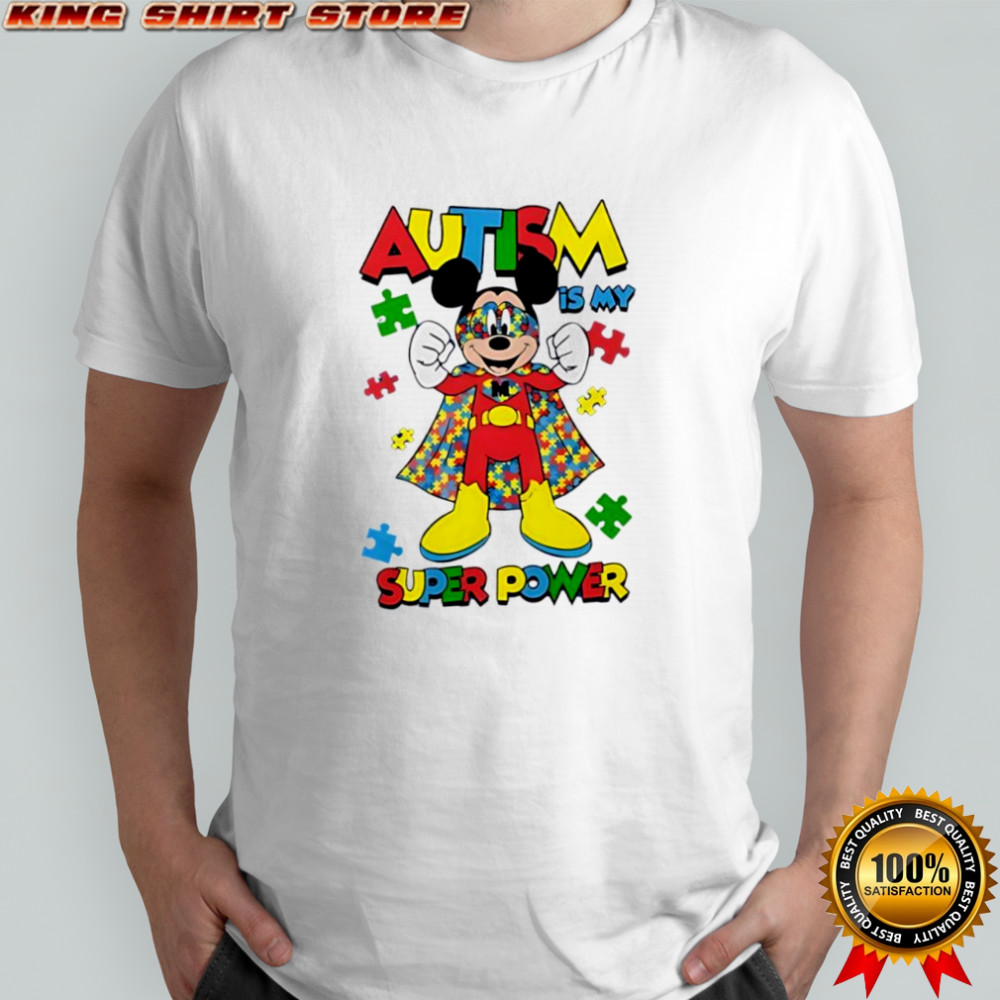 Mickey Autism Is My Super Power T-shirts