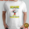 Mickey I know I’m weird but sometimes it makes you laugh and that makes me super happy Christmas shirt