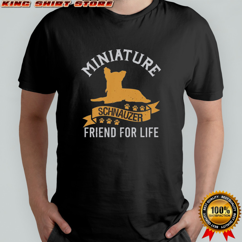 Miniature Schnauzer Friend For Life T-Shirt