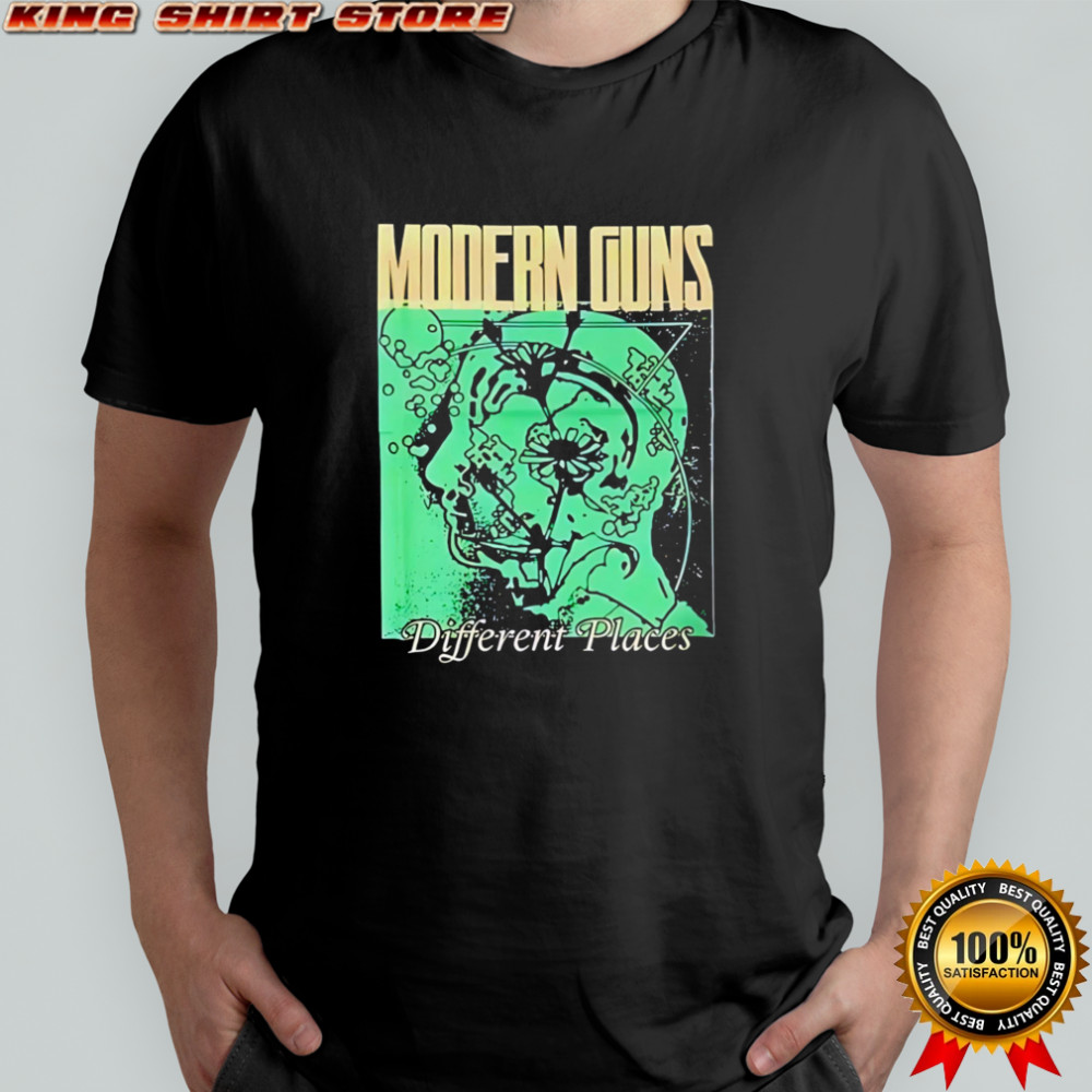 Modern Guns Different places shirt