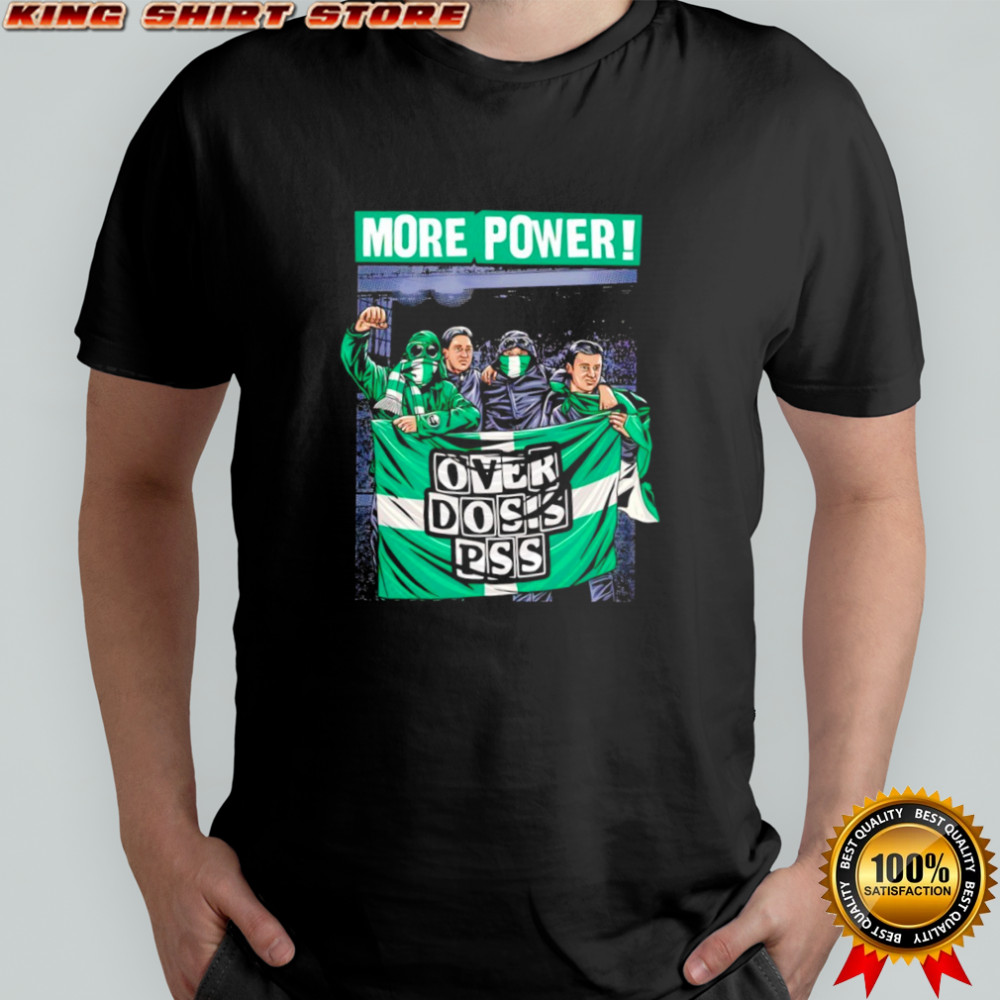 More power over doss pss shirt