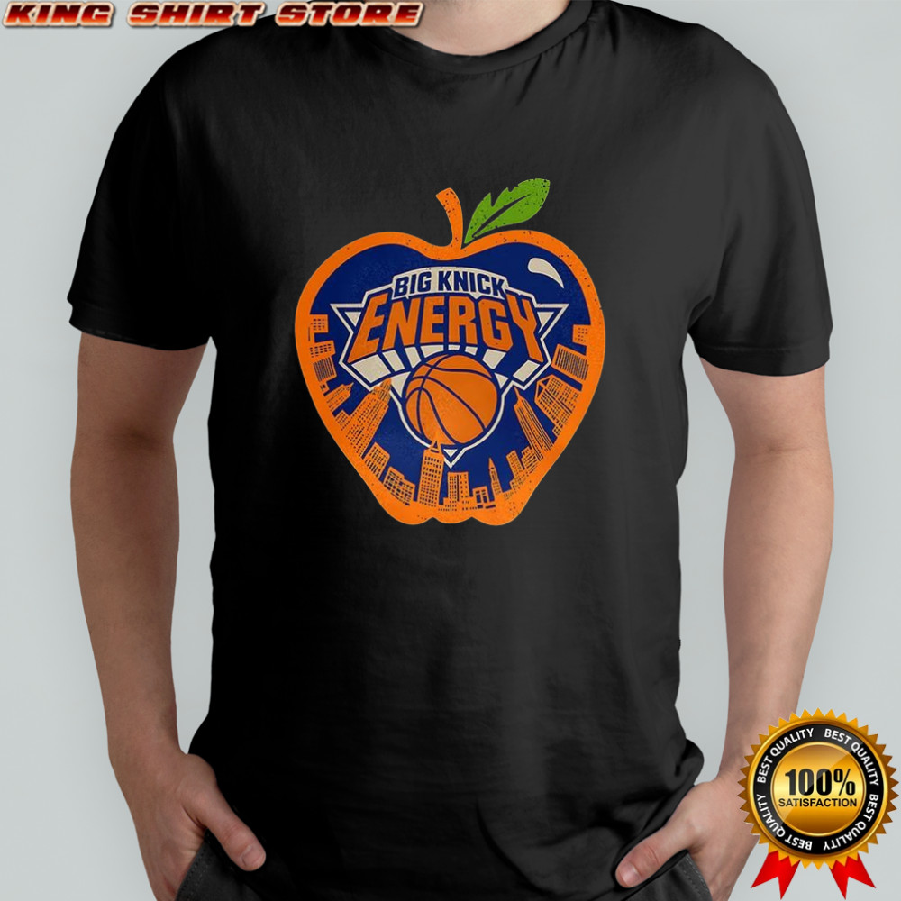 New York Knicks basketball Big Knick Energy The Big Apple shirt