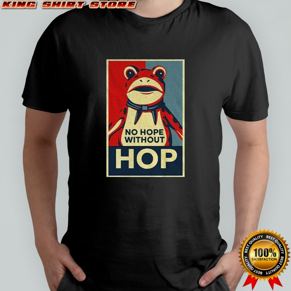 No hope Without Hop I Resist Portland frog shirt