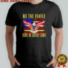 No Kings in America We The People Serve no Earthly Kings shirt