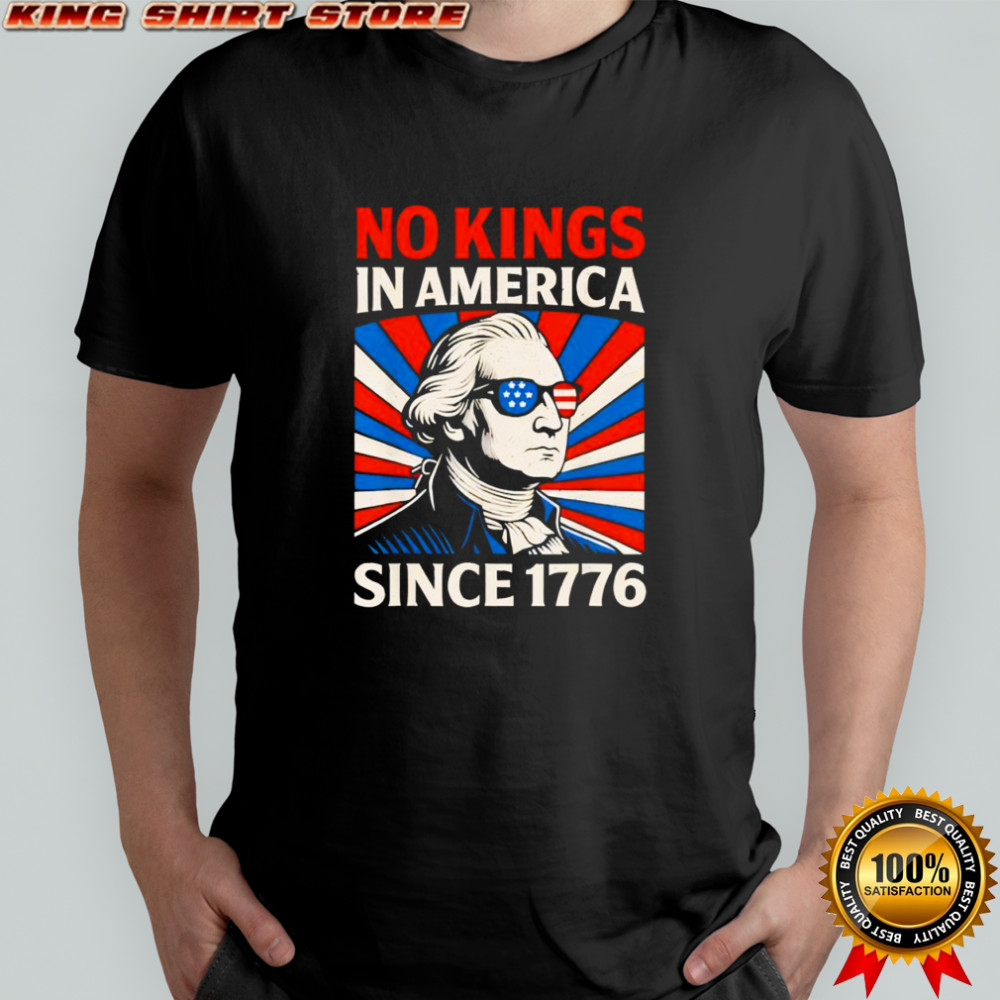 No Kings in American since 1776 retro shirt