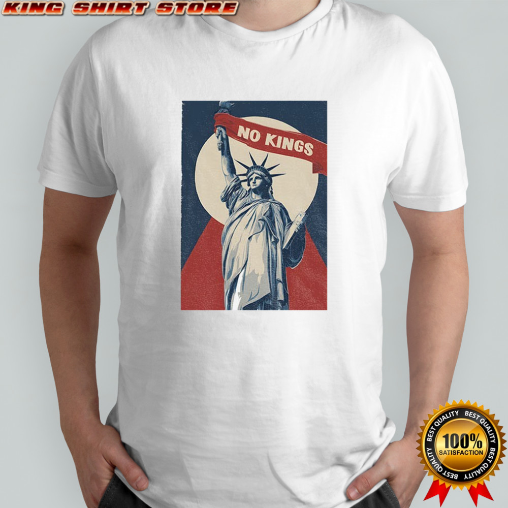 No Kings Statue of Liberty Democracy Protest Anti-Trump shirt