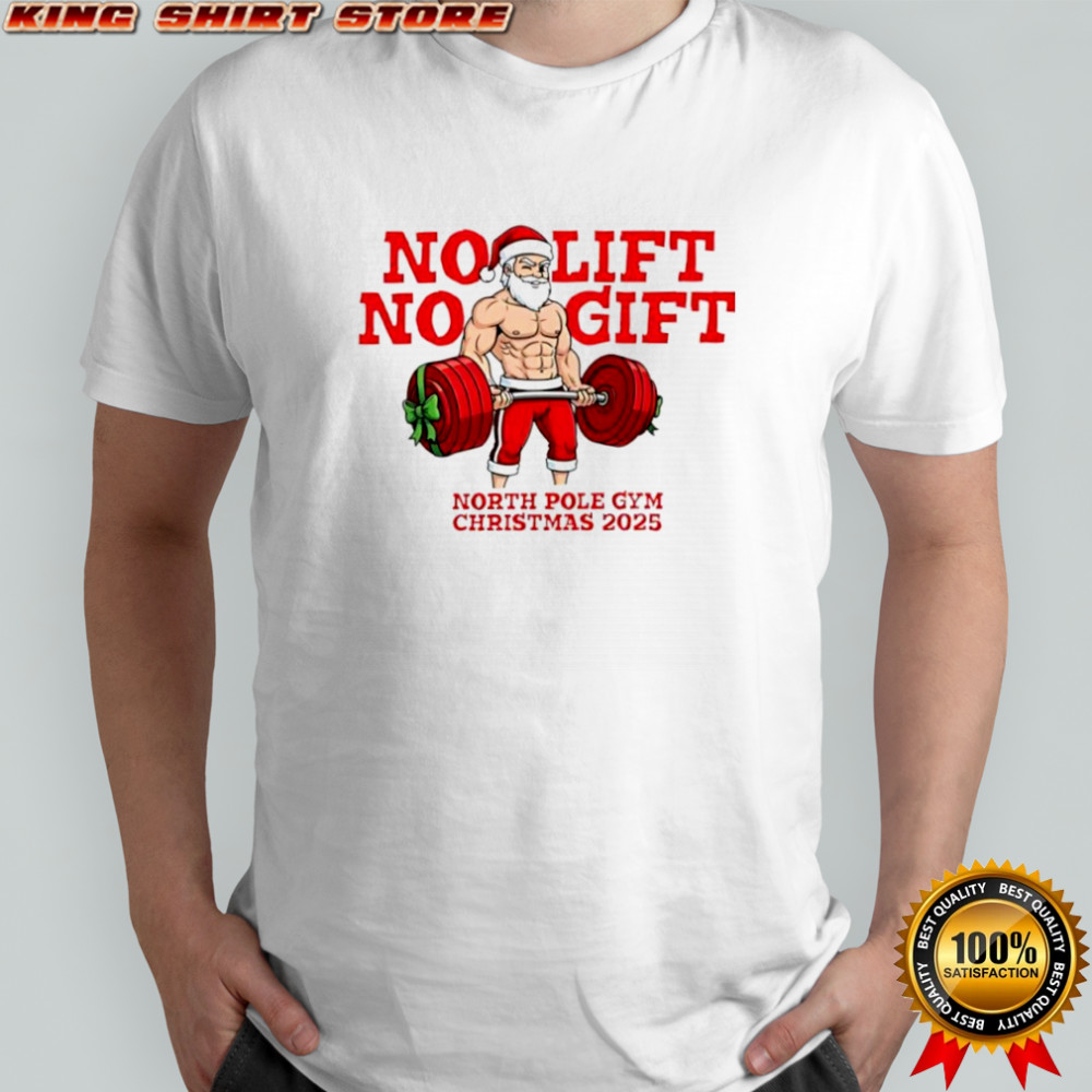 No Lift No Gift Gym Santa Christmas shirt