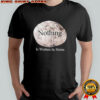 Nothing Is Written In Stone shirt