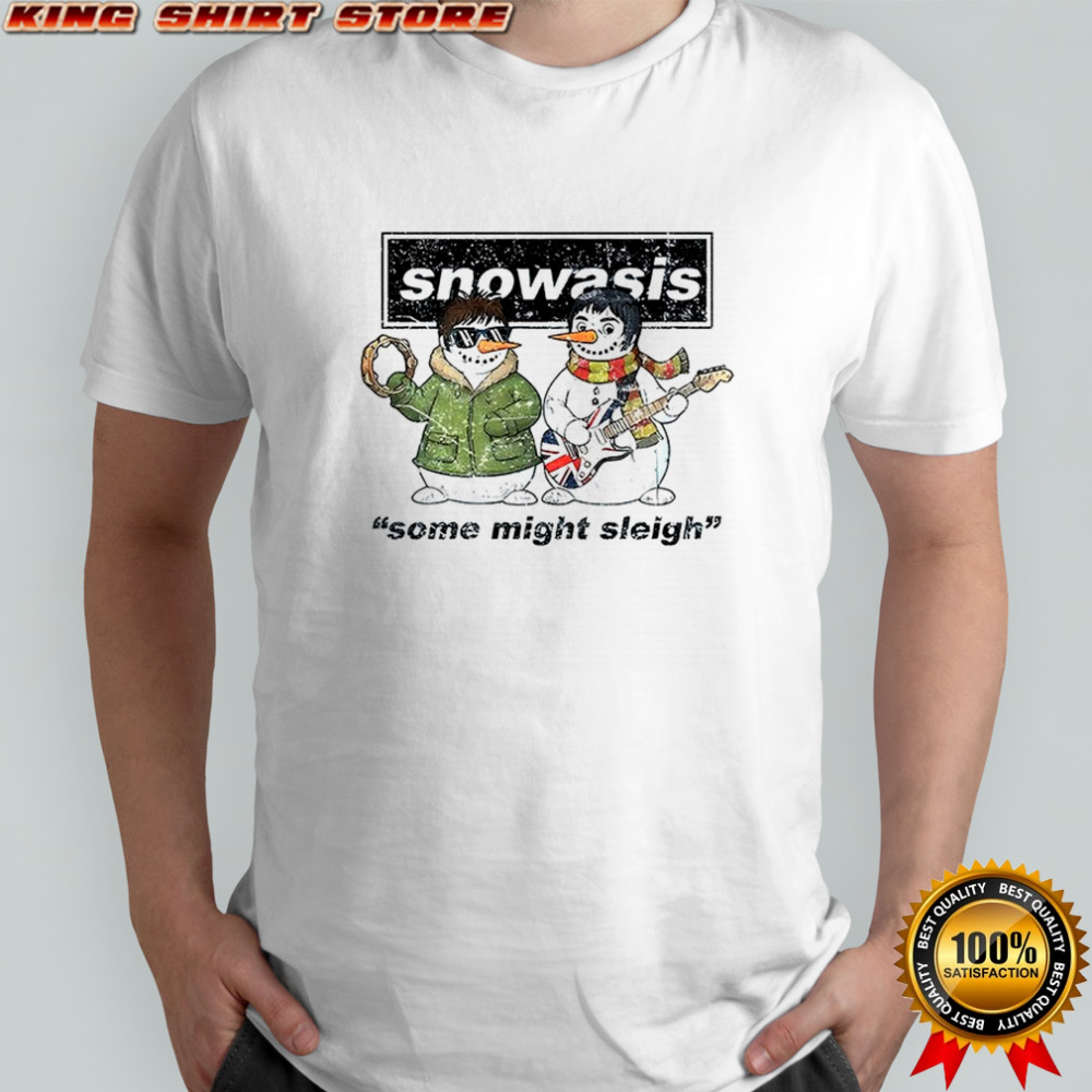 Oasis Christmas Jumper The Snowasis some might sleigh shirt