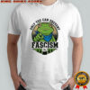 Only you can prevent fascism Portland Frog Protest T-shirt