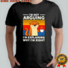 Otters I’m Not Arguing I’m Explaining Why I’m Right vintage shirt