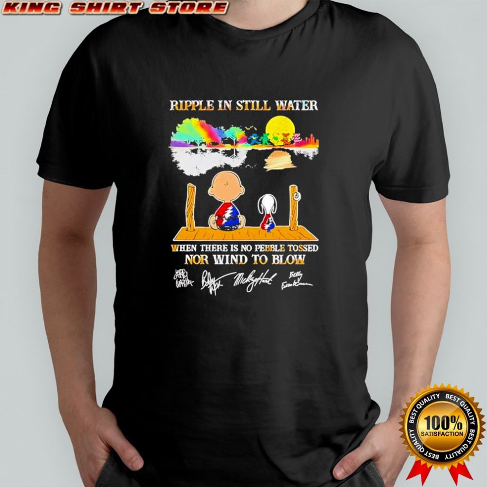 Peanuts characters x Grateful Dead ripple in still water when there is no pebble tossed nor wind to blow shirt