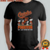 Peanuts X Baltimore Orioles Forever Not Just When We Win T-Shirt