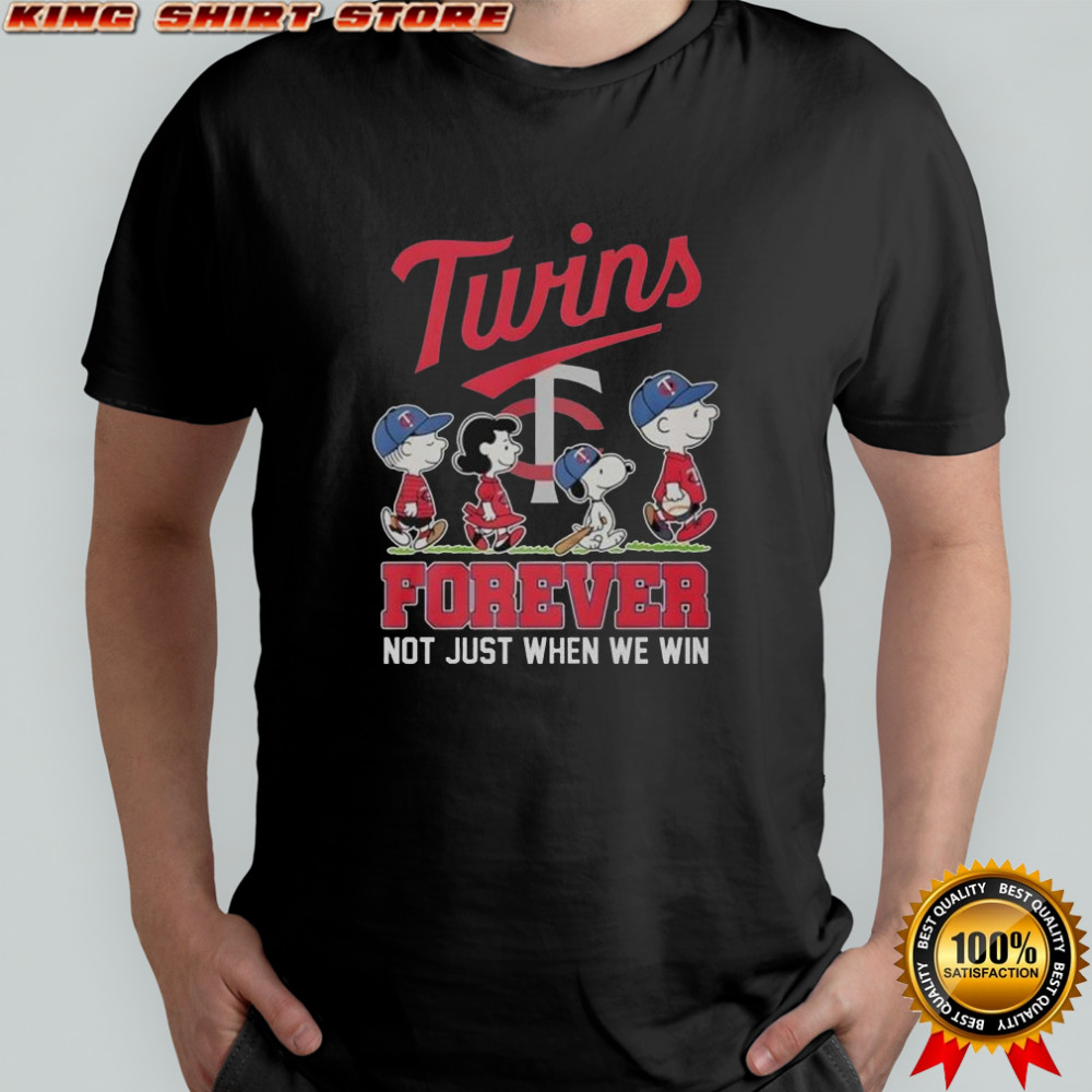 Peanuts X Minnesota Twins Forever Not Just When We Win T-Shirt