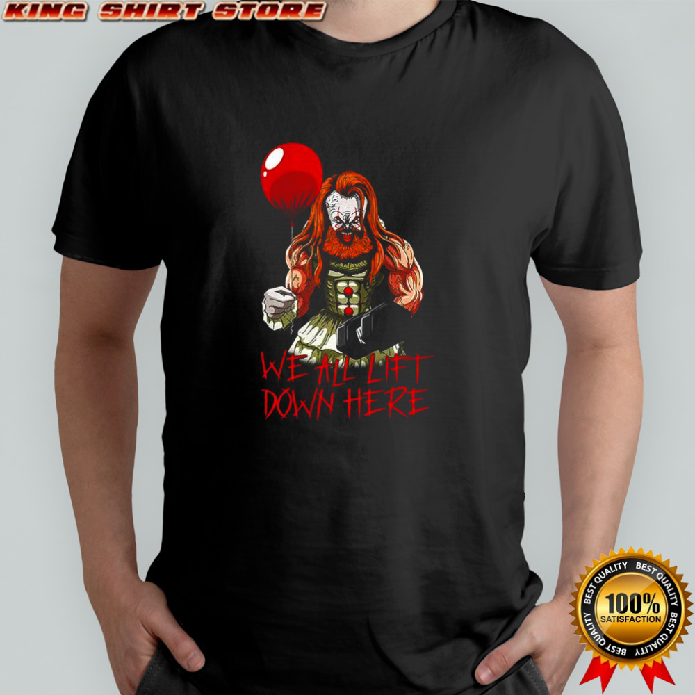 Pennywise GYM IT we all lift down here Halloween shirt