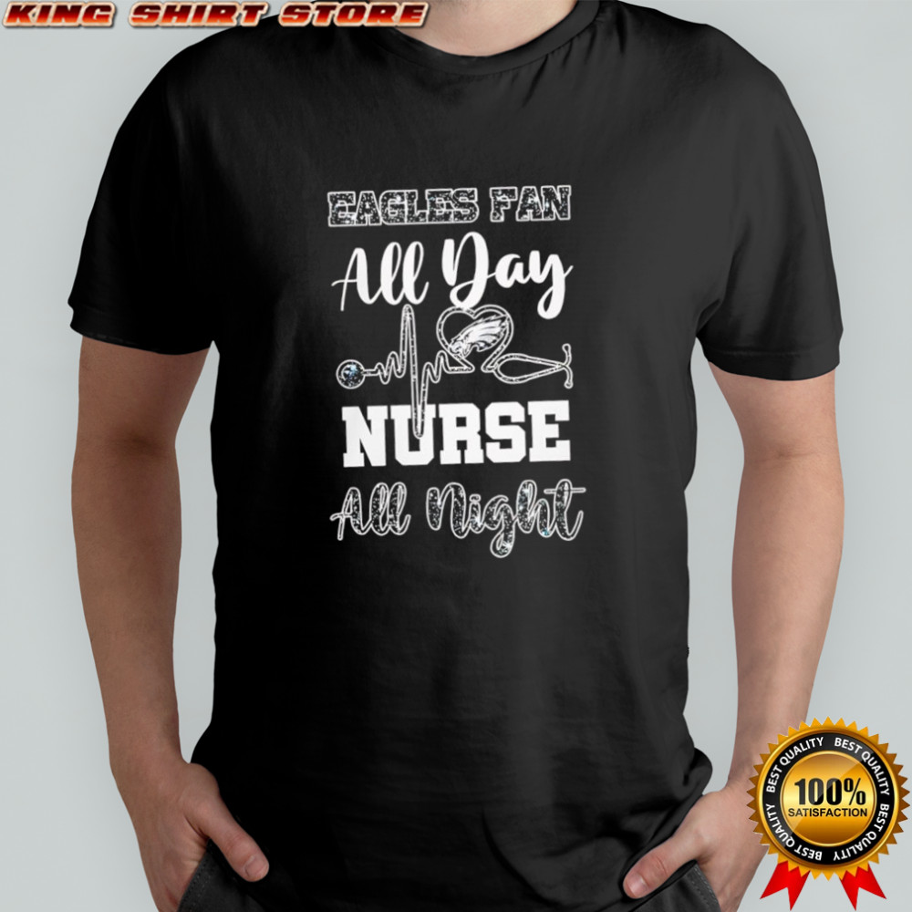 Philadelphia Eagles Fan All Day Nurse All Night logo 2025 shirt