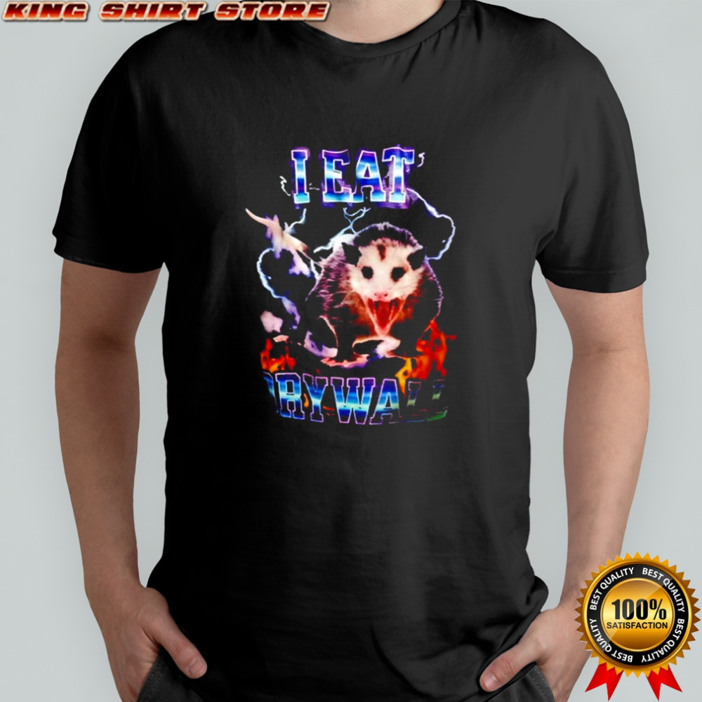 Possum i eat drywall shirt
