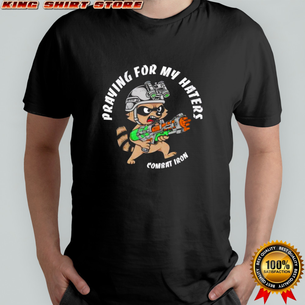 Prayin’ for my haters Racoon shirt
