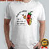 Problem Maker The Hottest Around T-Shirt